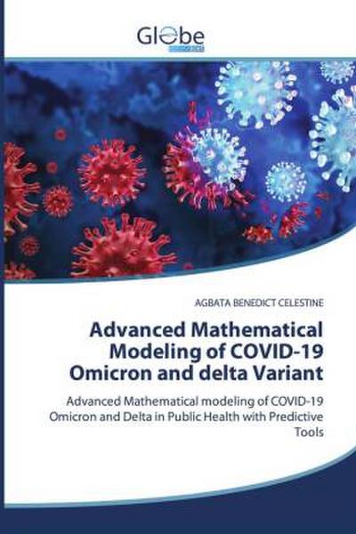Advanced Mathematical Modeling of COVID-19 Omicron and delta Variant
