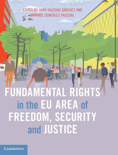 Fundamental Rights in the EU Area of Freedom, Security and Justice