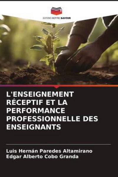 L’ENSEIGNEMENT RÉCEPTIF ET LA PERFORMANCE PROFESSIONNELLE DES ENSEIGNANTS