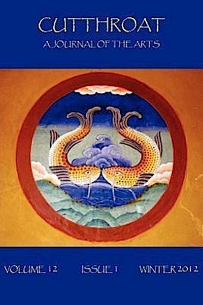 Cutthroat, a Journal of the Arts, Volume 12, Issue 1