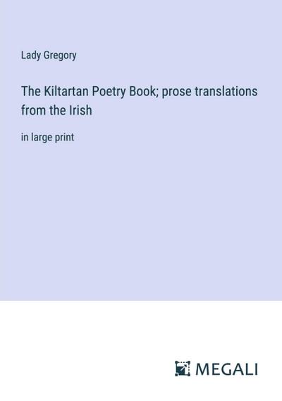 The Kiltartan Poetry Book; prose translations from the Irish