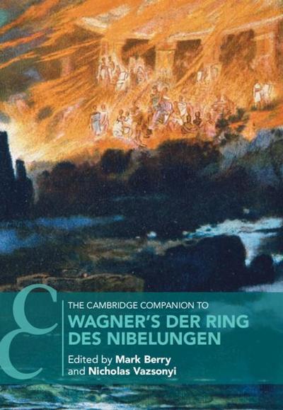 The Cambridge Companion to Wagner’s Der Ring des Nibelungen