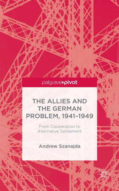 The Allies and the German Problem, 1941-1949