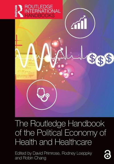 The Routledge Handbook of the Political Economy of Health and Healthcare