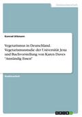 Vegetarismus in Deutschland.Vegetarismusstudie der Universität Jena und Buchvorstellung von Karen Duves ’Anständig Essen’