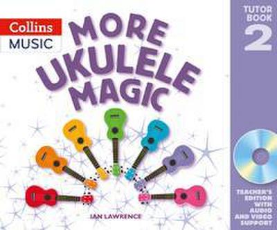 Ukulele Magic - More Ukulele Magic: Tutor Book 2 - Teacher’s Book (with CD)
