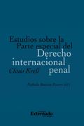 Estudios sobre la Parte especial del Derecho internacional penal