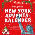 Der grosse New York Adventskalender: Mit 24 faszin