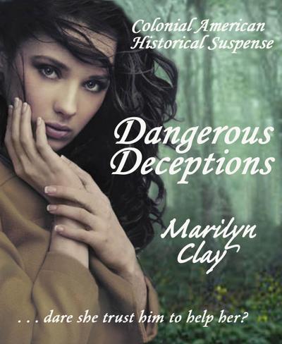 Dangerous Deceptions (Colonial American Historical Suspense Novels, #1)