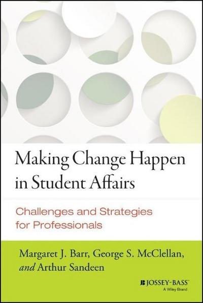 Barr, M: Making Change Happen in Student Affairs