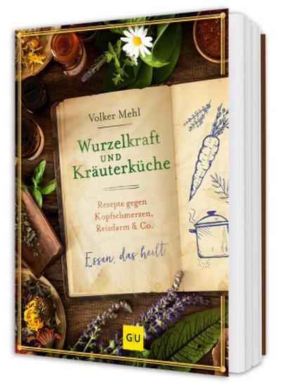 Wurzelkraft und Kräuterküche