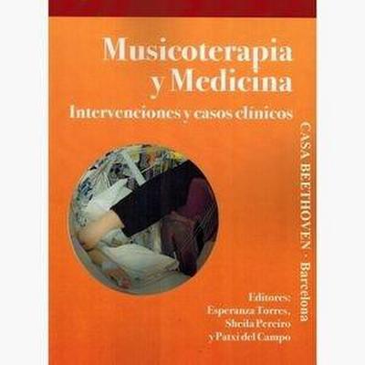 Musicoterapia y medicina : intervenciones y casos clínicos