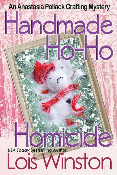 Handmade Ho-Ho Homicide (An Anastasia Pollack Crafting Mystery, #8)