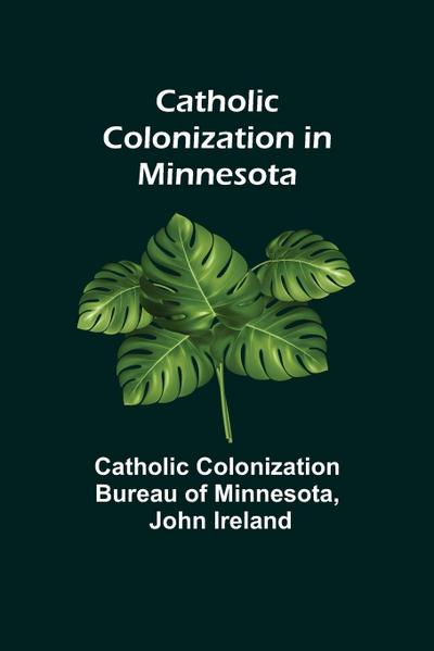Catholic Colonization In Minnesota