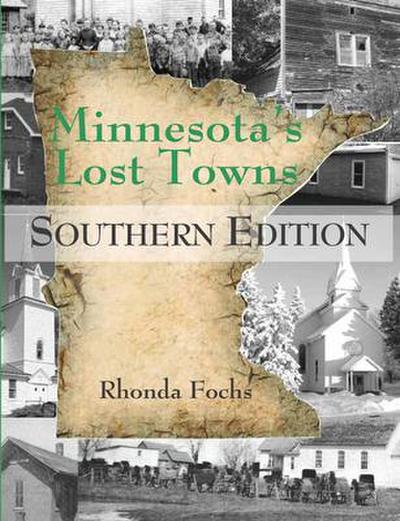 Minnesota’s Lost Towns Southern Edition: Volume 4