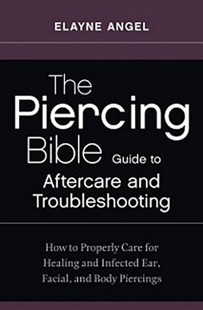 Piercing Bible Guide to Aftercare and Troubleshooting