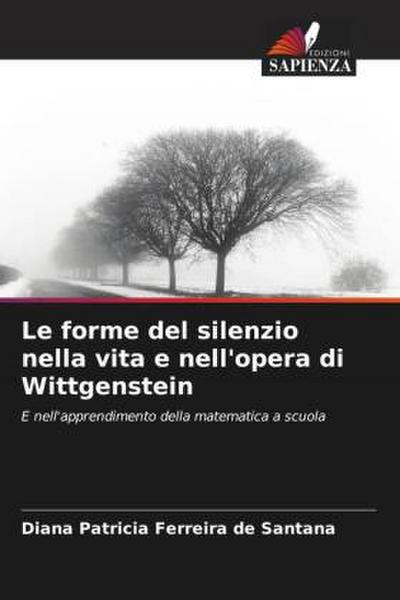 Le forme del silenzio nella vita e nell’opera di Wittgenstein