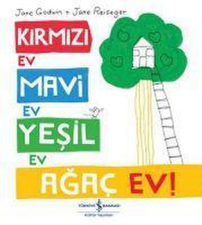 Kirmizi Ev, Mavi Ev, Yesil Ev, Agac Ev