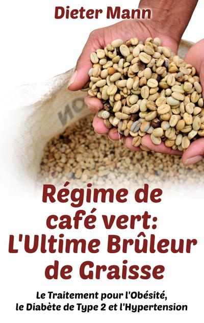 Régime de café vert: L’Ultime Brûleur de Graisse