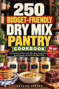 250 Budget-Friendly Dry Mix Pantry Cookbook