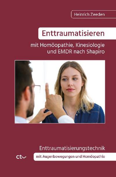 Enttraumatisieren ¿mit Homöopathie, Kinesiologie und EMDR nach Shapiro 