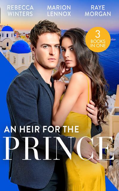 An Heir For The Prince: A Bride for the Island Prince (By Royal Appointment) / Betrothed: To the People’s Prince / Crown Prince, Pregnant Bride!