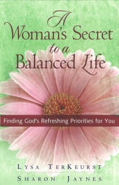 Woman’s Secret to a Balanced Life