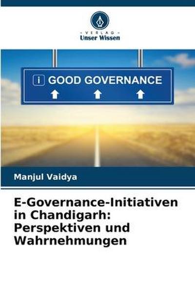 E-Governance-Initiativen in Chandigarh: Perspektiven und Wahrnehmungen