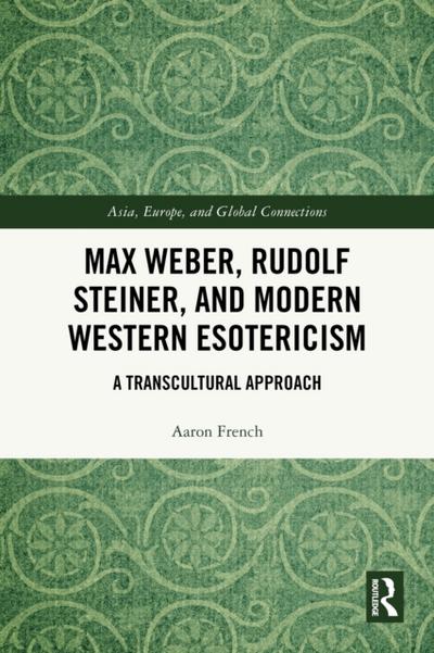 Max Weber, Rudolf Steiner, and Modern Western Esotericism