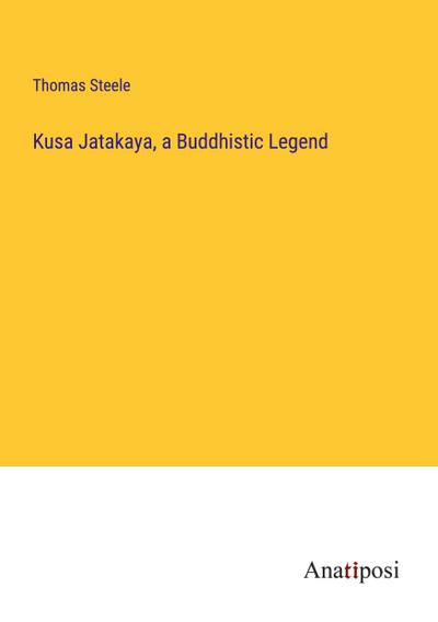 Kusa Jatakaya, a Buddhistic Legend