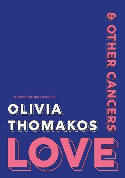 Thomakos, O: Love & Other Cancers