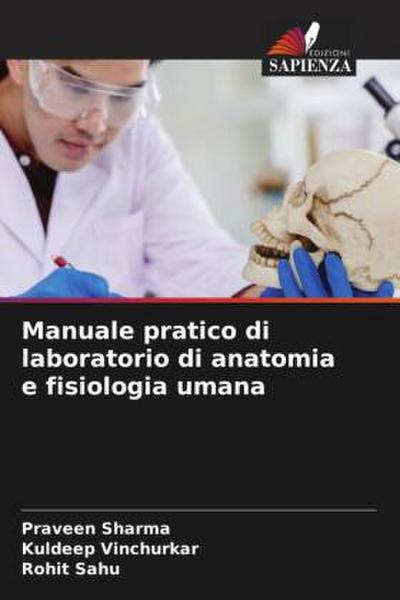 Manuale pratico di laboratorio di anatomia e fisiologia umana