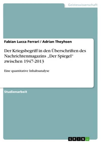 Der Kriegsbegriff in den Überschriften des Nachrichtenmagazins "Der Spiegel" zwischen 1947-2013