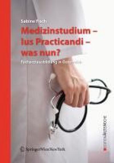 Medizinstudium - Ius Practicandi - was nun?