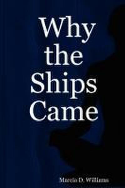 Why the Ships Came