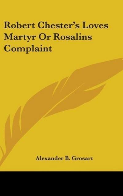 Robert Chester’s Loves Martyr Or Rosalins Complaint