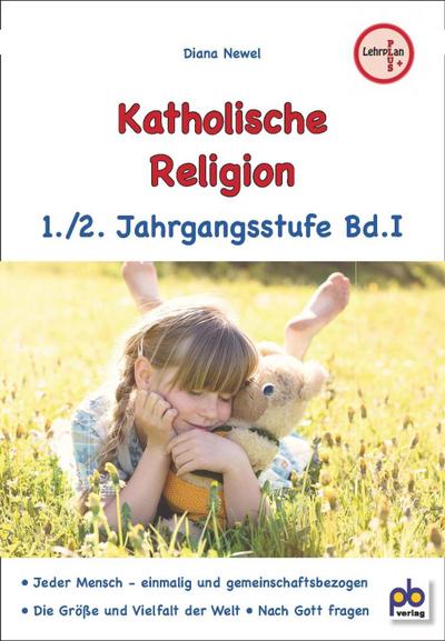 Katholische Religion, 1./2. Jahrgangsstufe. Bd.1