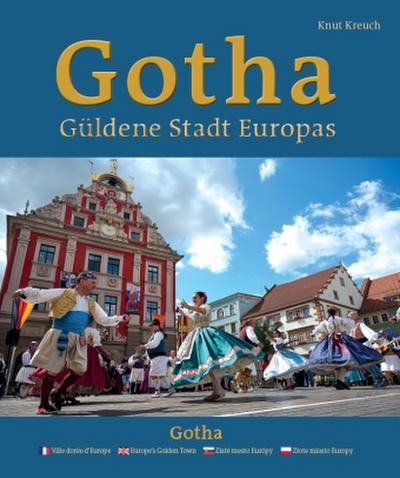 Gotha - Güldene Stadt Europas - Ville dorée d’Europe - Europe’s Golden Town - Zlaté mesto Európy - Zlote miasto Europy