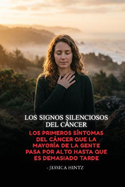 Los signos silenciosos del cáncer