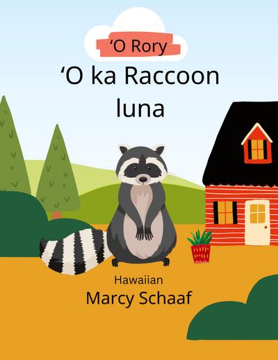 ’O Rory ¿O ka Raccoon luna (Hawaiian) Rory the Rooftop Raccoon
