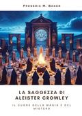 La Saggezza di  Aleister Crowley