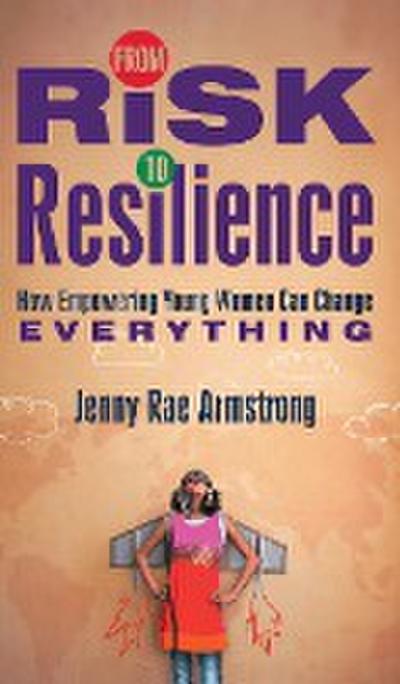 From Risk to Resilience