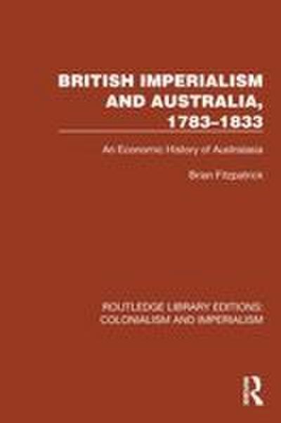 British Imperialism and Australia, 1783-1833