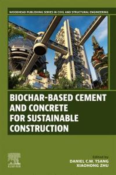 Biochar-Based Cement and Concrete for Sustainable Construction