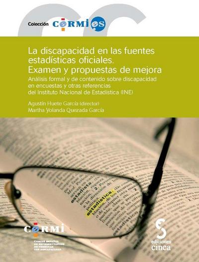 La discapacidad en las fuentes estadísticas oficiales : examen y propuestas de mejora : análisis formal y de contenido sobre discapacidad en encuestas y otras referencias del Instituto Nacional de Estadística (INE)