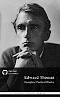 Delphi Complete Poetical Works of Edward Thomas (Illustrated)