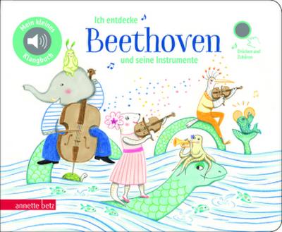Ich entdecke Beethoven und seine Instrumente- Pappbilderbuch mit Sound in hochwertiger Qualität (Mein kleines Klangbuch)