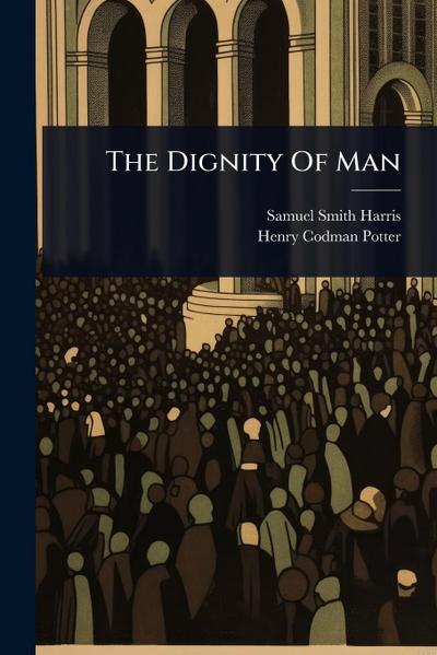 The Dignity Of Man