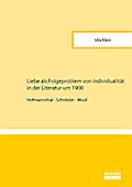 Liebe als Folgeproblem von Individualität in der L