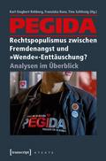 PEGIDA - Rechtspopulismus zwischen Fremdenangst und ’Wende’-Enttäuschung?